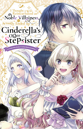 The Reincarnated Villainess was Cinderella's Older Sister 