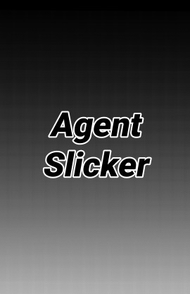 Agent Slicker