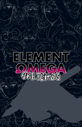 ELEMENT OMEGA - Sketches -