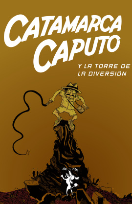 Catamarca Caputo y la torre de la diversión