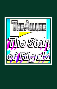 The Allure: The Story of Rigeki
