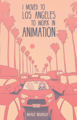 I Moved to Los Angeles to Work in Animation