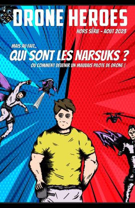 Hors Série : Drone Heroes - Mais au fait... Qui sont les Narsuks ? Ou comment devenir un mauvais...