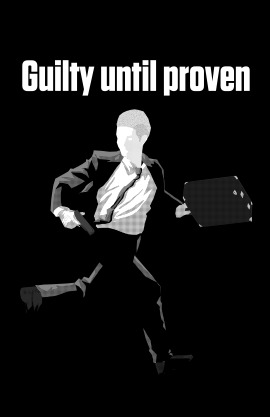 Guilty until proven