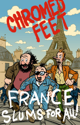 Chromed Feet: France, Slums for All!