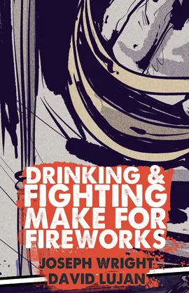 Drinking and Fighting make for Fireworks 
