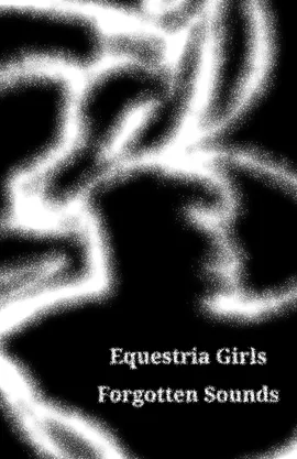 Equestria Girls: Forgotten Sounds