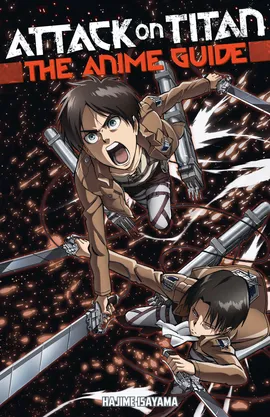 Attack on Titan: The Anime Guide