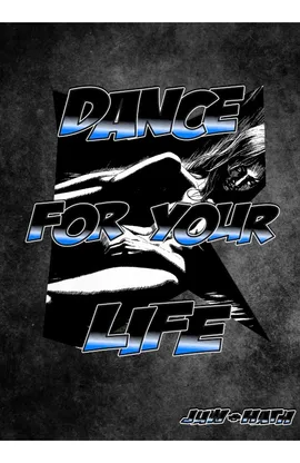 Dance for your life