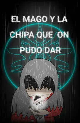 EL MAGO Y LA CHISPA QUE NO PUDO DAR