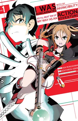 I Was Reincarnated with OP Invincibility, so I'll Beat 'em Up My Way as an Action-Adventurer