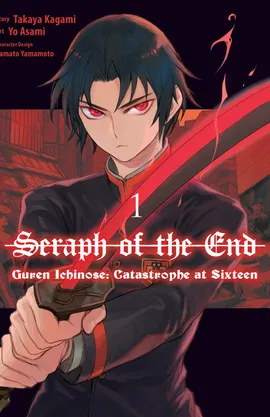 Seraph of the End: Guren Ichinose: Catastrophe at Sixteen (manga)