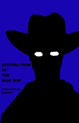 The Destruction of The Blue Sun 