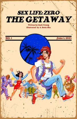 Sex Life: Zero #1 "The Getaway"