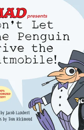 Don't Let the Penguin Drive the Batmobile