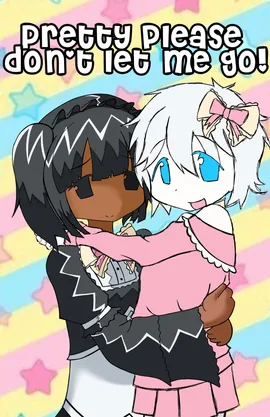 Pretty please don't let me go!