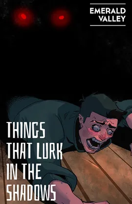 Things that Lurk in the Shadows