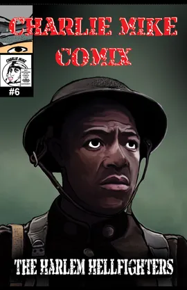 Charlie Mike Comix Issue 6 "The Harlem Hellfighters"