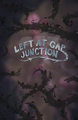 Left At Gap Junction