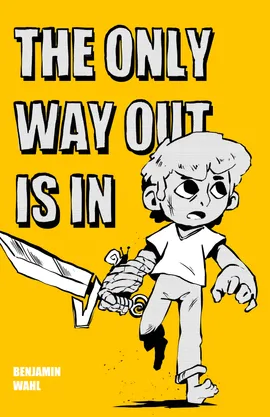 The Only Way Out is In