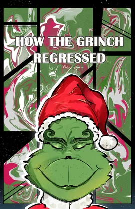 How The Grinch Regressed