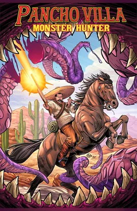 Pancho Villa Monster Hunter