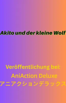 Akito und der kleine Wolf