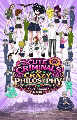 Cute Criminals & Crazy Philosophy