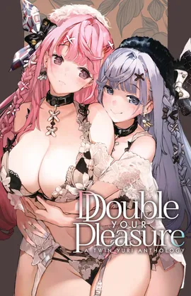 Double Your Pleasure - A Twin Yuri Anthology