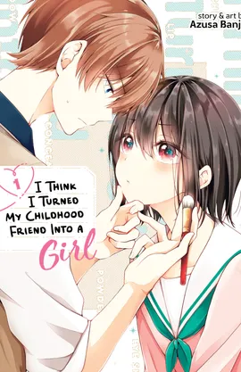 I Think I Turned My Childhood Friend Into a Girl