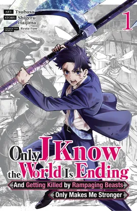 Only I Know the World Is Ending and Getting Killed by Rampaging Beasts Only Makes Me Stronger (Manga)