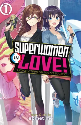 Superwomen in Love! Honey Trap and Rapid Rabbit
