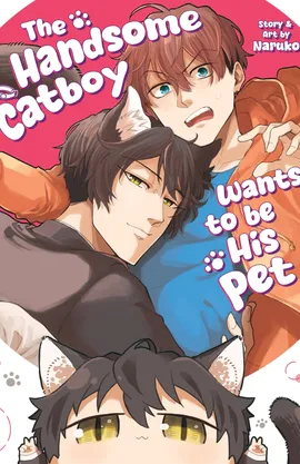 The Handsome Catboy Wants to be His Pet