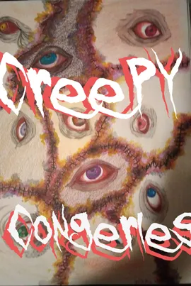 Creepy Congeries