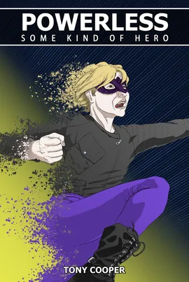 POWERLESS: Some Kind of hero
