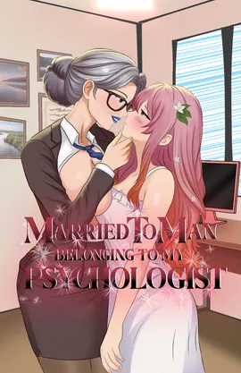 Married to a Man, Belonging to My Psychologist 