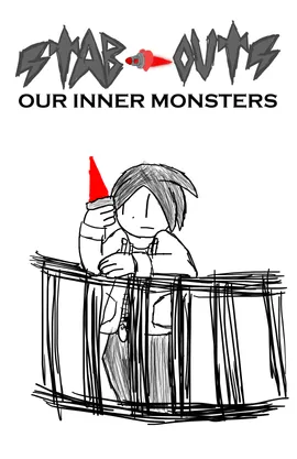 Stab-Outs: Our Inner Monsters