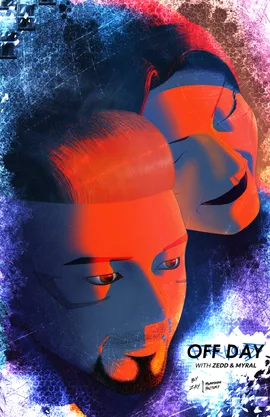 Off Day - With Zedd & Myral