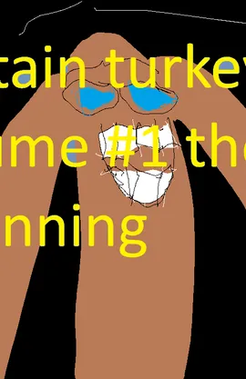 Captain turkey leg Volume #! The true beginning