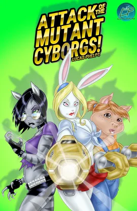 Attack Of The Mutant Cyborgs!