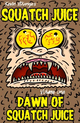 Squatch Juice Volume 1