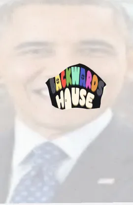 THE backwards house Obama theme