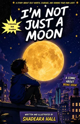 I'm Not Just A Moon: A Children's Comic Book 