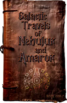 Galactic Travels of Nebuluk and Amarok
