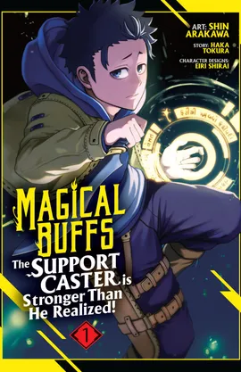 Magical Buffs: The Support Caster is Stronger Than He Realized! (Manga)