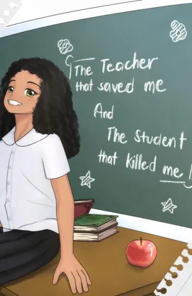 The Teacher that saved me & The Student that Killed Me!