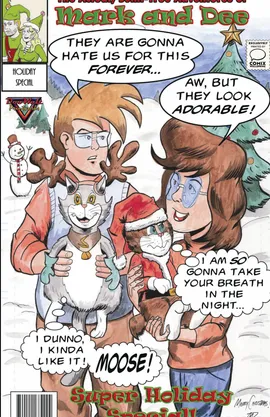 THE ACTUAL, SEMI-TRUE ADVENTURES OF MARK AND DEE SUPER HOLIDAY SPECIAL!