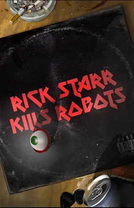 Rick Starr Kills Robots!