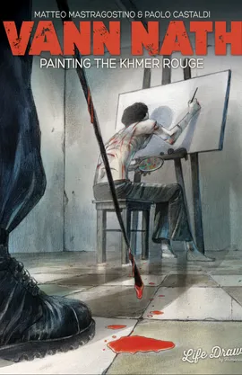 Vann Nath: Painting the Khmer Rouge