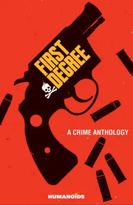 First Degree: A Crime Anthology